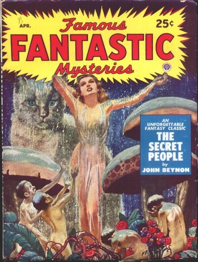 Famous Fantastic Mysteries Apr — The Secret People by John Beynon, Giant Cat Cover