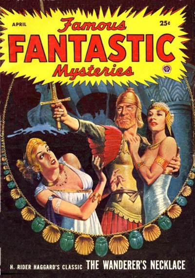 Famous Fantastic Mysteries April — H. Rider Haggard's The Wanderer's Necklace