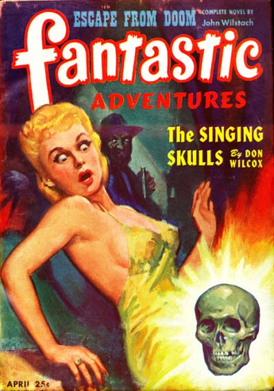 Fantastic Adventures April Issue – Singing Skulls & Menace, 1940s Pulp Cover