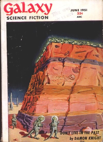 Galaxy Science Fiction June 1951 – Fossil Stratum Excavation on Alien World