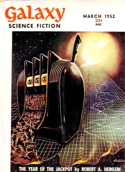 Galaxy Science Fiction March 1952 – Heinlein's 'Year of the Jackpot' Slot Machine Cover
