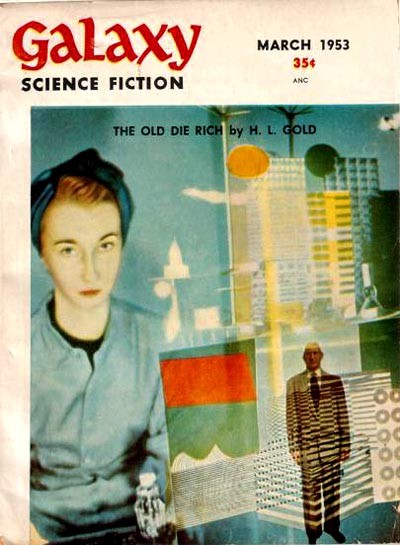 Galaxy Science Fiction March 1953 – 'The Old Die Rich' H.L. Gold Cover