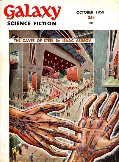 Galaxy Science Fiction Oct 1953 – Asimov's Caves of Steel Robot Hands