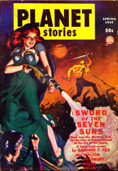 Planet Stories Spring 1947 — Sword of the Seven Suns, Warrior Woman with Ray-Gun