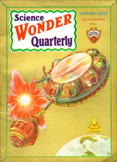 Science Wonder Quarterly Spring 1930 – Disc Spacecraft Firing Beam at Earth
