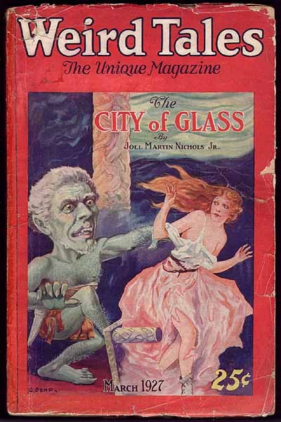 Weird Tales March 1927 — 'City of Glass' Monster Menaces Fleeing Woman