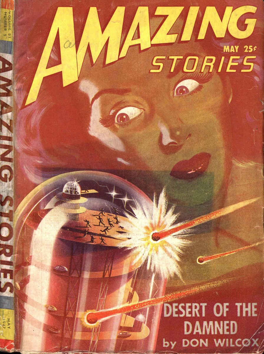 Amazing Stories May 1947 — Meteor Attack on Domed Colony, Desert of the Damned