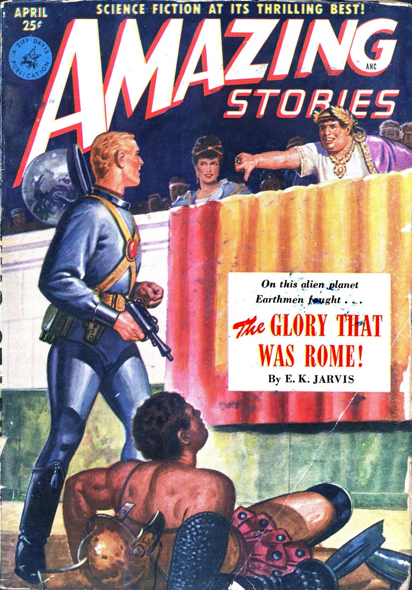 Amazing Stories April 1951 – Gladiator Earthman on Alien Roman World