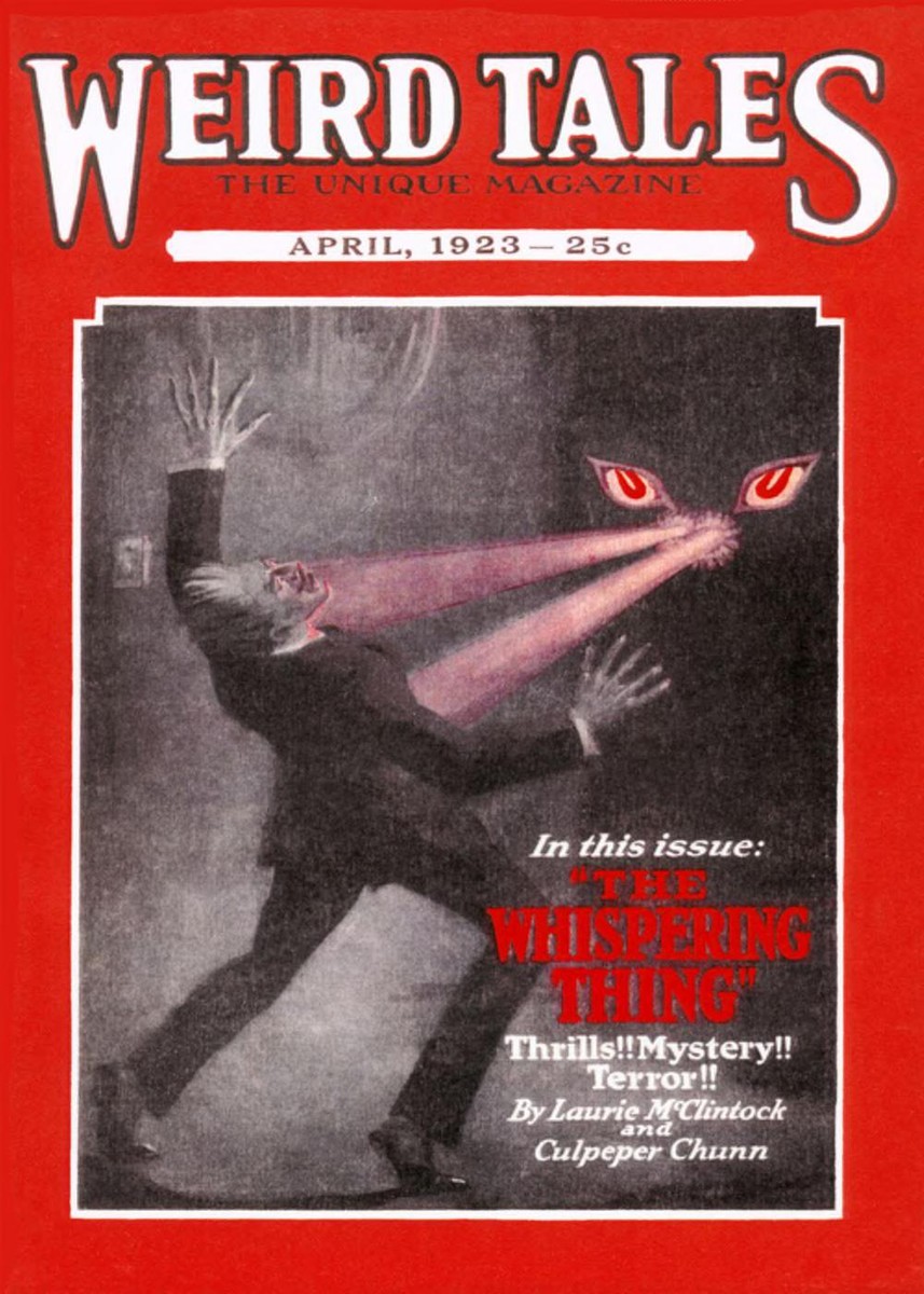 Weird Tales April 1923 — Man Blasted by Demon Eyes, 'The Whispering Thing'