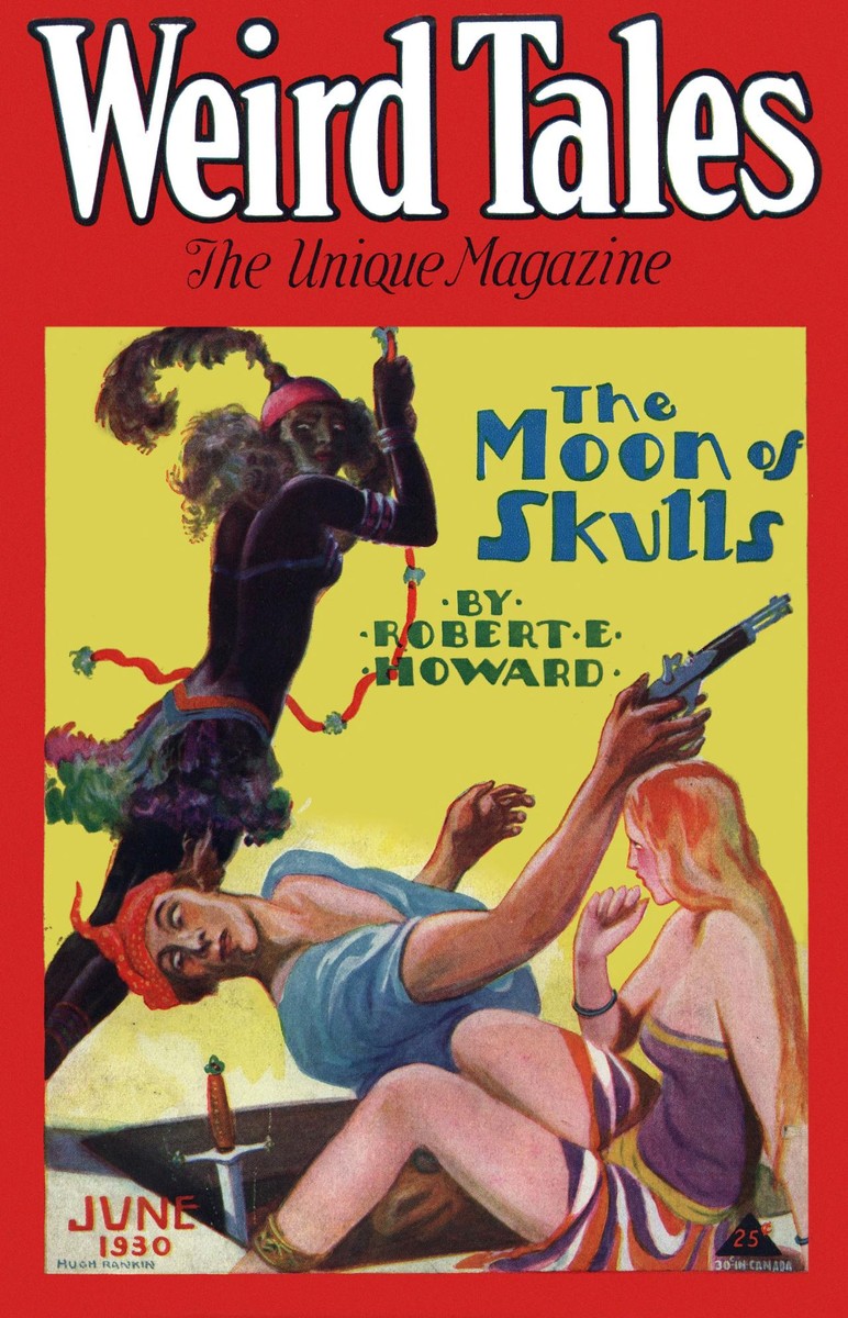 Weird Tales June 1930 – 'Moon of Skulls' by Robert E. Howard, Hugh Rankin