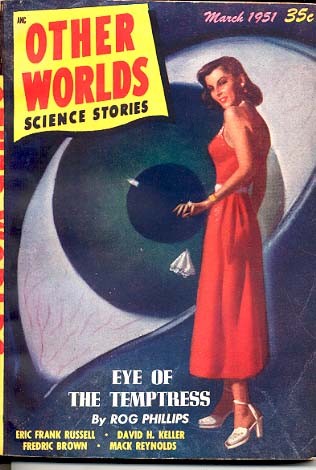 Eye of the Temptress — Other Worlds Science Stories, March 1951