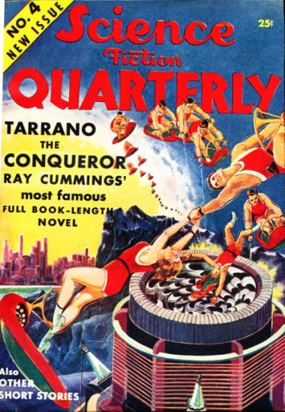 Science Fiction Quarterly #4 — Tarrano the Conqueror, Ray Cummings 1941