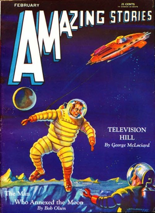 Amazing Stories Feb 1931 – Astronaut on Moon, 'The Man Who Annexed the Moon'