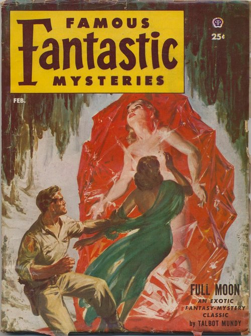 Famous Fantastic Mysteries Feb — Talbot Mundy's Full Moon Crystal Cave Transformation