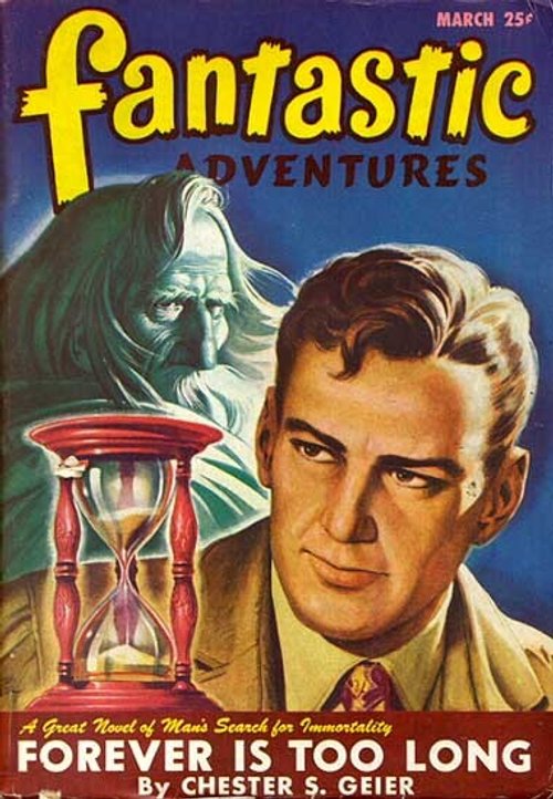 Fantastic Adventures March — 'Forever Is Too Long' Immortality Cover, 1940s