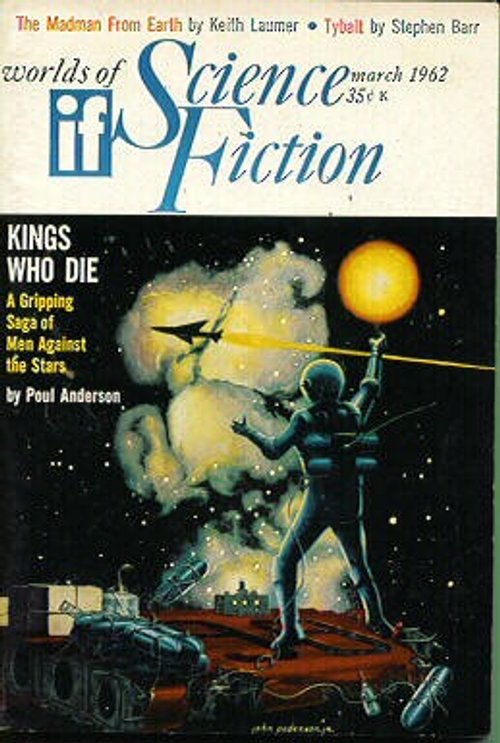 Kings Who Die: If Worlds of Science Fiction, March 1962 Poul Anderson Cover