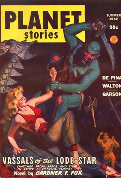 Planet Stories Summer 1947 — 'Vassals of the Lode-Star' Gardner F. Fox Cover