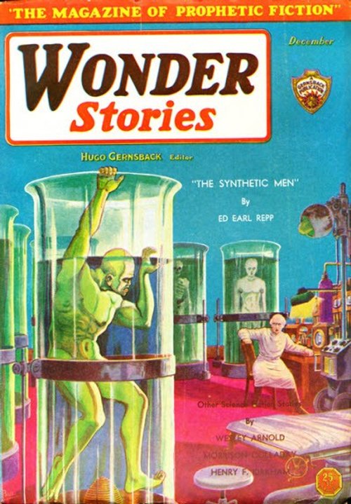 Wonder Stories Dec 1931 — Synthetic Men Growing in Glass Cylinders