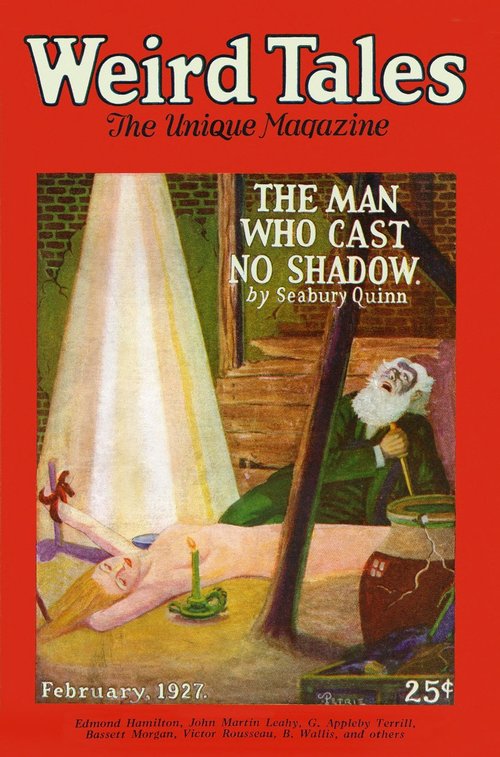 Weird Tales Feb 1927 – 'The Man Who Cast No Shadow' by Seabury Quinn