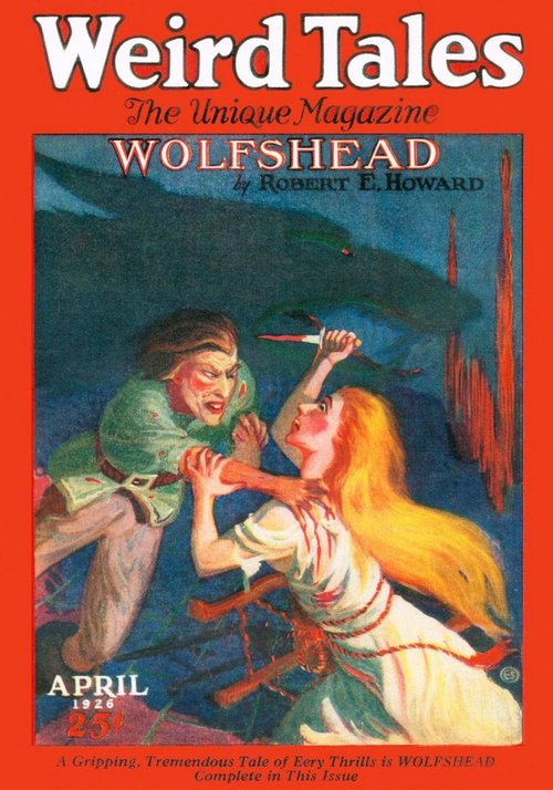 Weird Tales April 1926 — Robert E. Howard's Wolfshead Cover Art