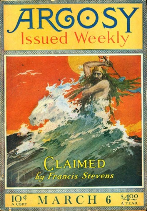 Argosy Weekly 'Claimed' by Francis Stevens — Neptune Rides the Waves, March 1920